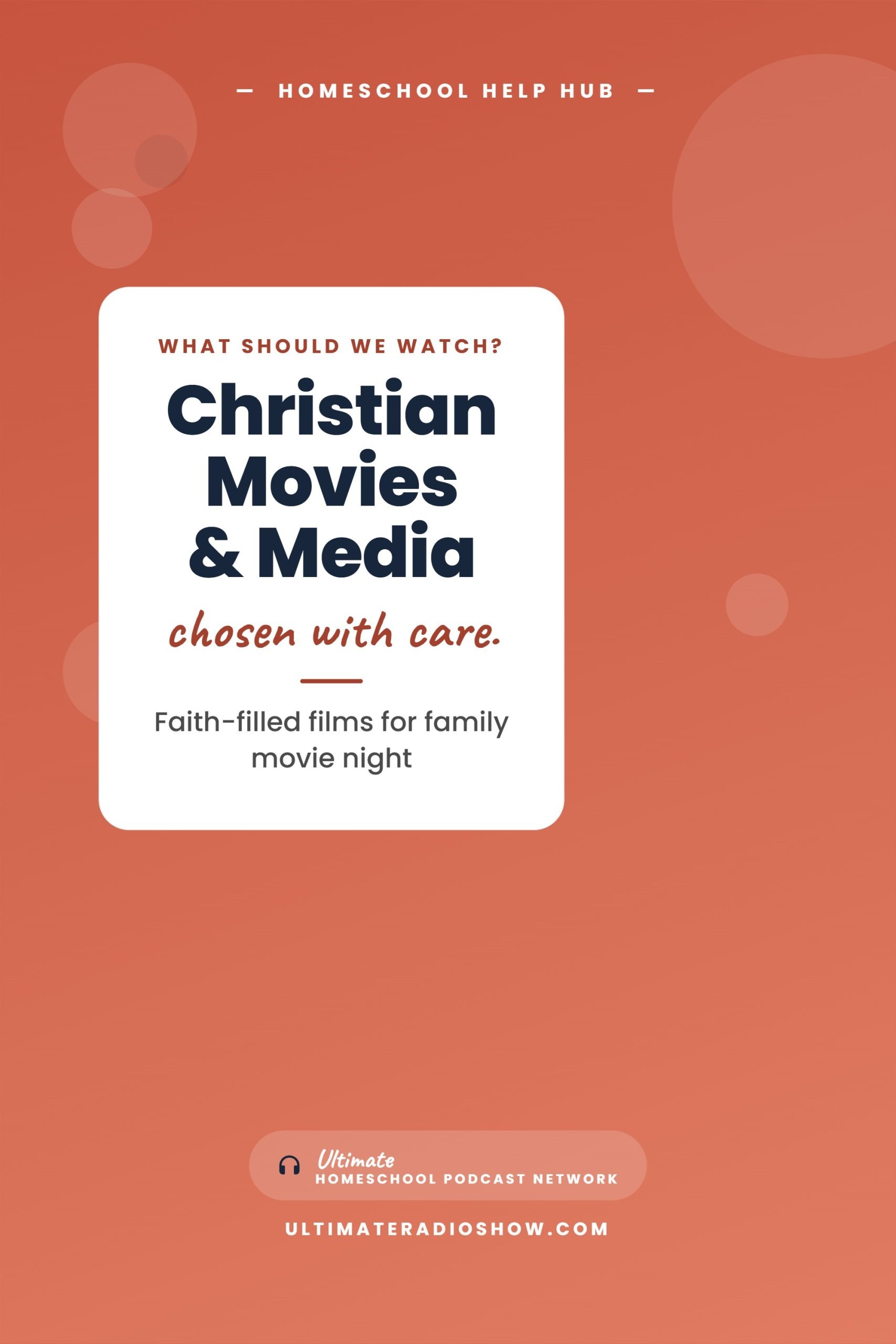 Christian Movies and Family Media guide — Ultimate Homeschool Podcast Network