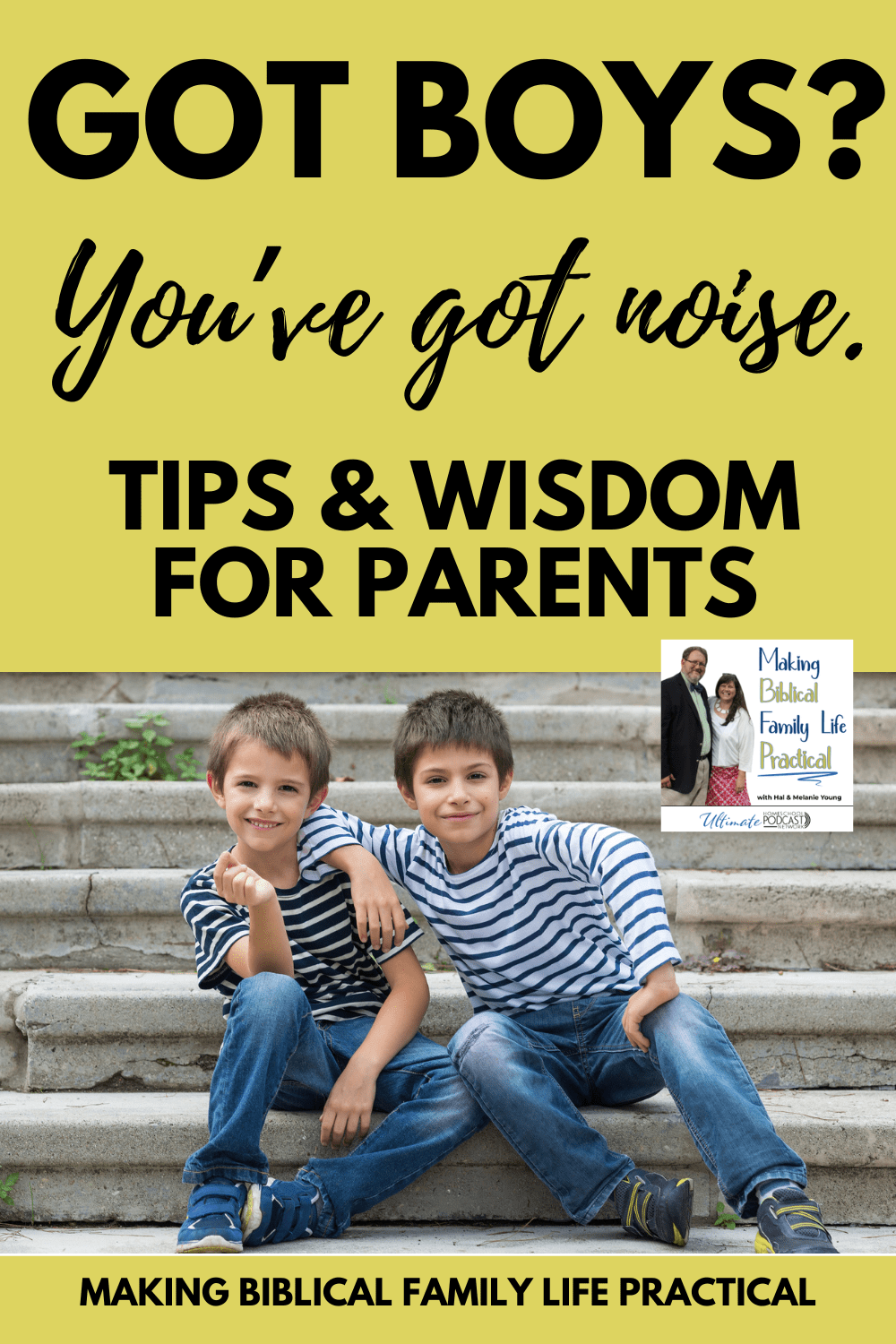 oin Hal and Melanie as they discuss boys and noise. Find practical advice for navigating the noise in your home life.